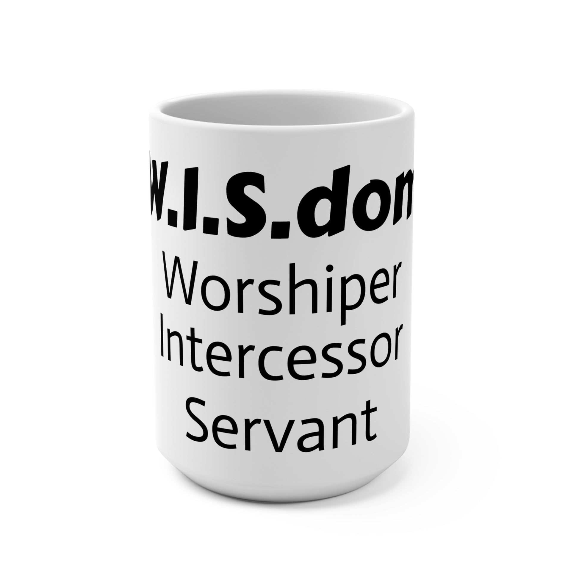 Inspirational W.I.S.don Mug 15oz - Worshiper, Intercessor, Servant Coffee Cup, Faith Gift, Christian Decor, Motivational Drinkware