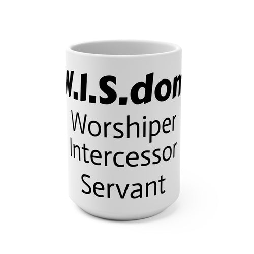 Inspirational W.I.S.don Mug 15oz - Worshiper, Intercessor, Servant Coffee Cup, Faith Gift, Christian Decor, Motivational Drinkware